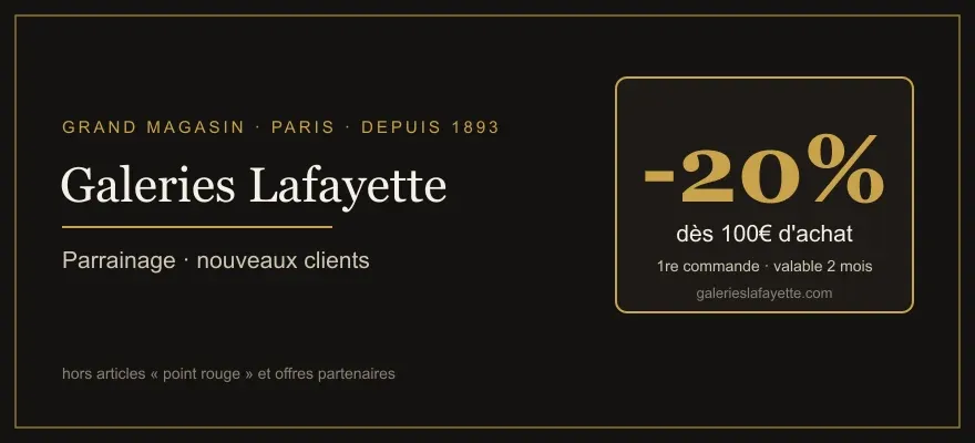 Parrainage Galeries Lafayette : -20% dès 100€ sur la première commande