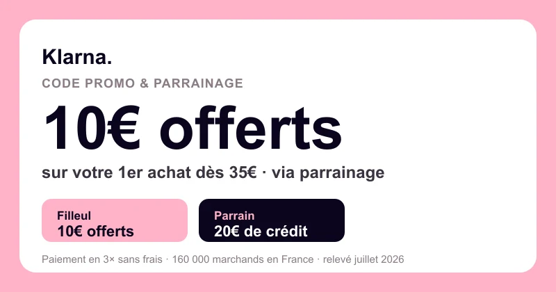 Parrainage Klarna : 10€ offerts sur le premier achat dès 35€ pour le filleul et 20€ de crédit pour le parrain, paiement en 3 fois sans frais
