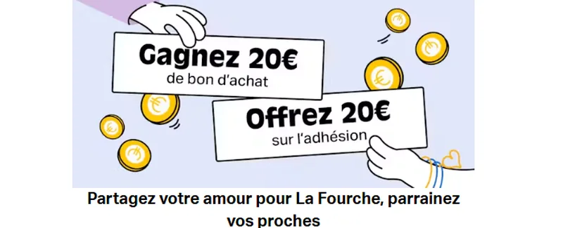 Parrainage La Fourche : 20€ de bon d'achat pour le parrain et 20€ de réduction sur l'adhésion du filleul