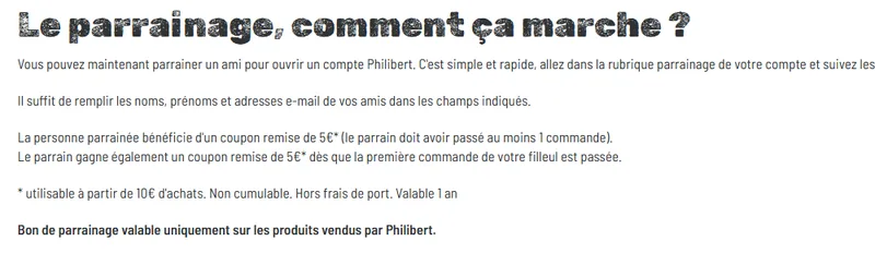 Parrainage Philibert : coupon de 5€ pour le filleul et 5€ pour le parrain, dès 10€ d'achat, valable 1 an