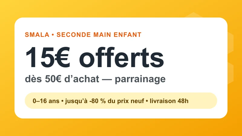 Carte promotionnelle Smala : 15€ offerts dès 50€ d'achat sur la première commande via le parrainage, vêtements enfant de seconde main (0-16 ans, jusqu'à -80% du prix neuf)
