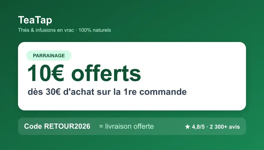 Parrainage Teatap : 10€ offerts dès 30€ d'achat et livraison offerte avec le code RETOUR2026