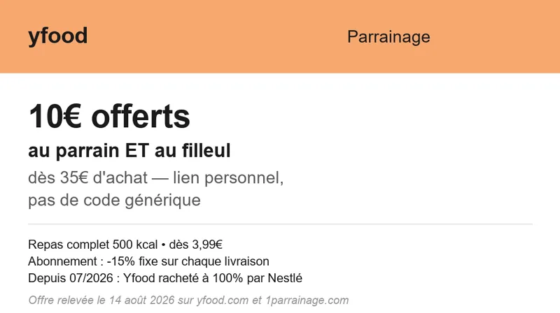 Parrainage Yfood : 10€ offerts au parrain et au filleul dès 35€ d'achat, repas 500 kcal dès 3,99€, abonnement -15%, racheté à 100% par Nestlé depuis juillet 2026