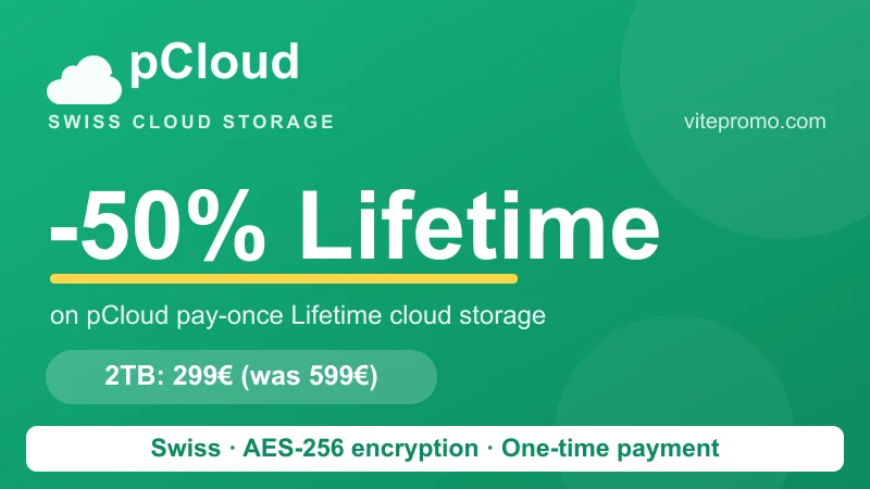 pCloud promo: -50% on Lifetime plans, 2TB at 299€ instead of 599€, Swiss cloud storage with AES-256 encryption