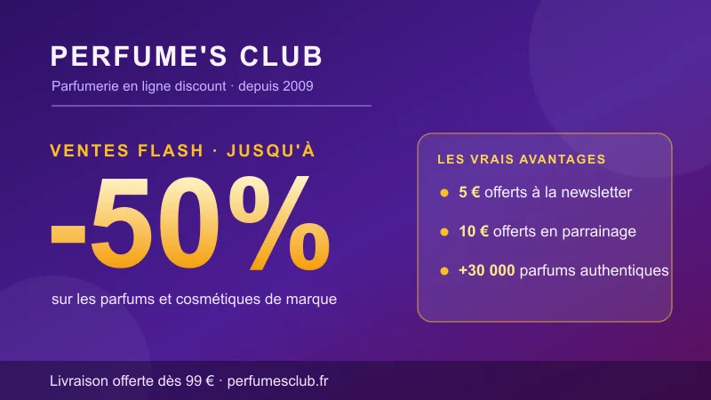 Récapitulatif des offres Perfume's Club : ventes flash jusqu'à -50%, 5€ offerts à la newsletter, 10€ en parrainage, +30 000 parfums authentiques