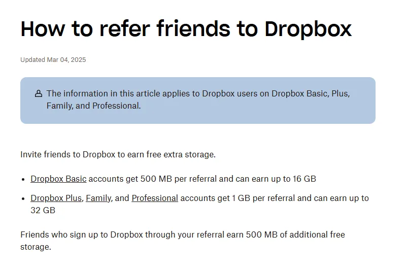 Dropbox referral program: 500MB per referral up to 16GB on Basic, 1GB up to 32GB on Plus