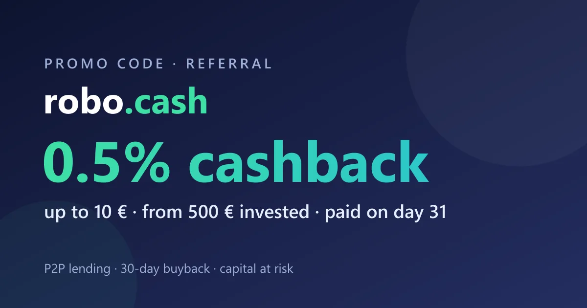 Robocash referral code: 0.5% cashback, up to €10 from €500 invested, paid on day 31