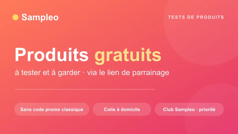 Bandeau Sampleo : produits gratuits à tester et à garder via le lien de parrainage, sans code promo classique