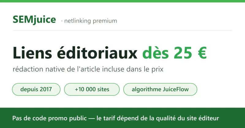 Visuel SEMjuice : plateforme française de netlinking premium depuis 2017, liens éditoriaux à partir de 25€ avec rédaction native incluse, catalogue de plus de 10 000 sites classés par l'algorithme JuiceFlow ; pas de code promo public.