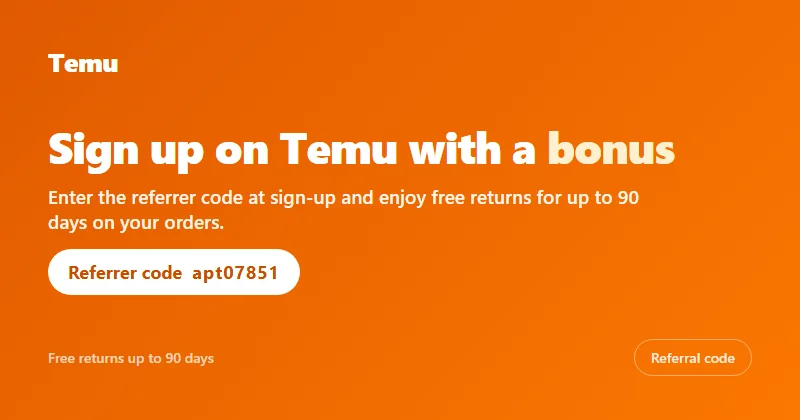Temu referrer code apt07851 entered at sign-up, with free returns up to 90 days