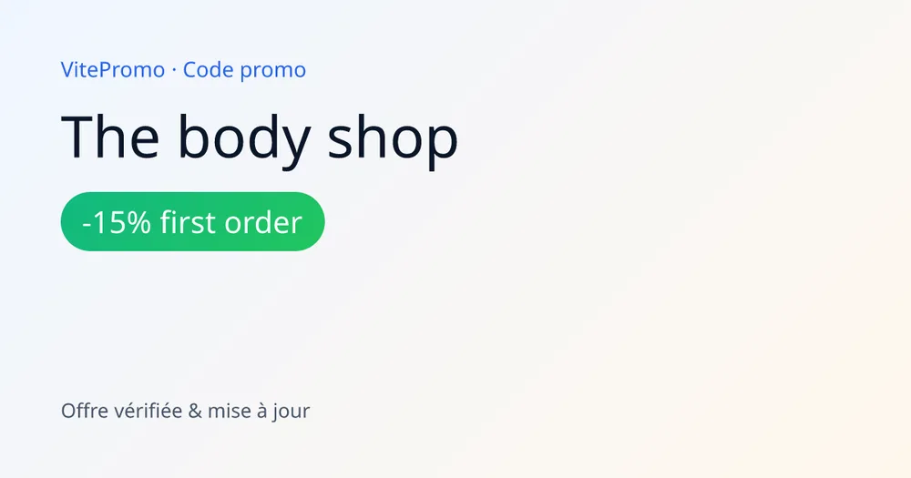 The Body Shop recap card: -15% on your first order via newsletter sign-up, €10 referral from €40, -15% student discount and free delivery from €40, natural cruelty-free cosmetics since 1976.