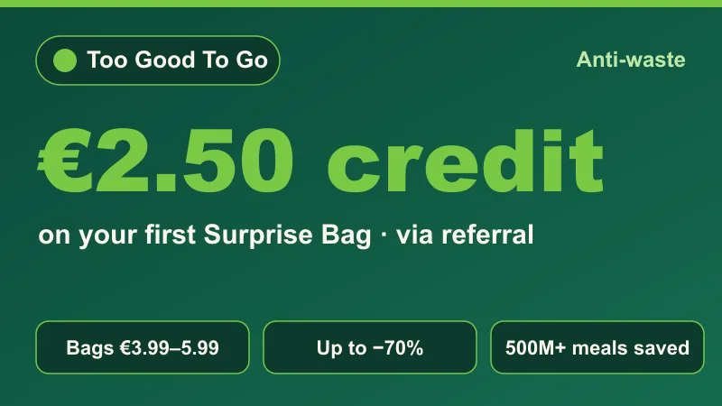 Too Good To Go referral: €2.50 credit on your first surprise bag