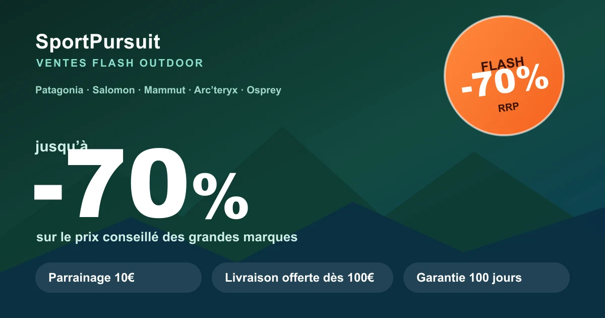 Ventes flash Sportpursuit : jusqu'à -70% sur le prix conseillé des marques outdoor (Patagonia, Salomon, Mammut), livraison offerte dès 100€, parrainage 10€ et garantie retour 100 jours