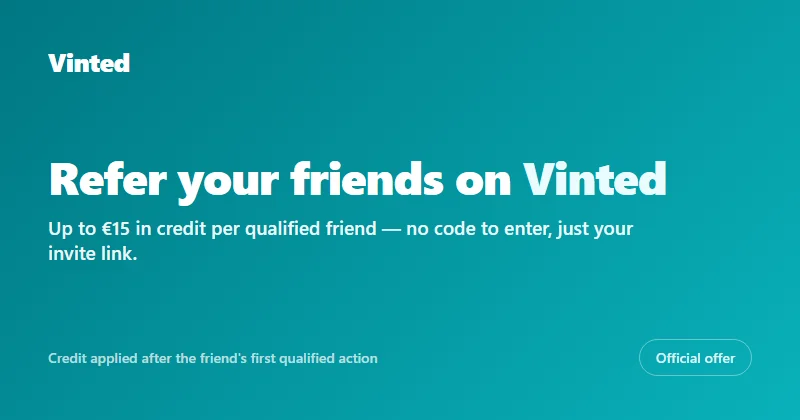 Vinted referral: up to €15 in credit per qualified friend via your invite link, no promo code needed