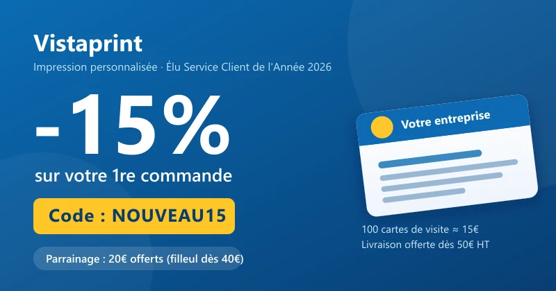 Code promo Vistaprint NOUVEAU15 : -15% sur la première commande, plus 20€ offerts en parrainage dès 40€ d'achat