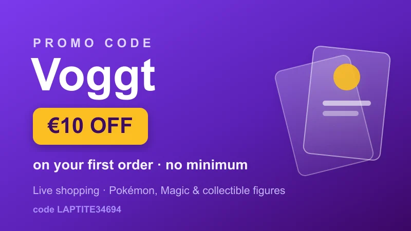 Voggt promo code: €10 off your first order of trading cards and collectible figures (code LAPTITE34694, no minimum)